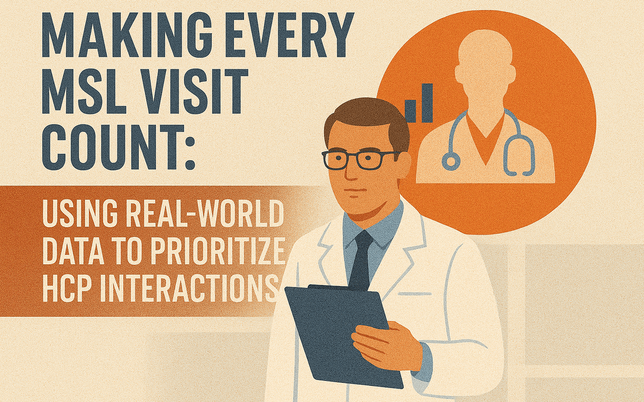 Making Every MSL Visit Count: Using Real-World Data to Prioritize HCP Interactions