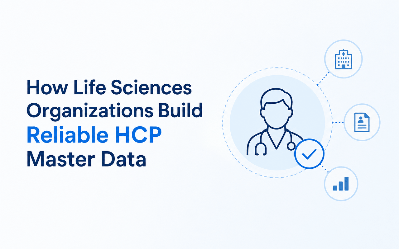 How Life Sciences Organizations Build Reliable HCP Master Data