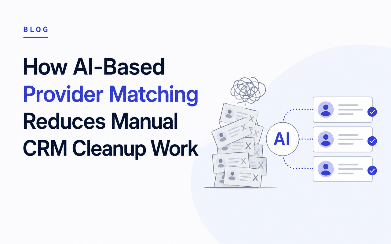 How AI-Based Provider Matching Reduces Manual CRM Cleanup Work