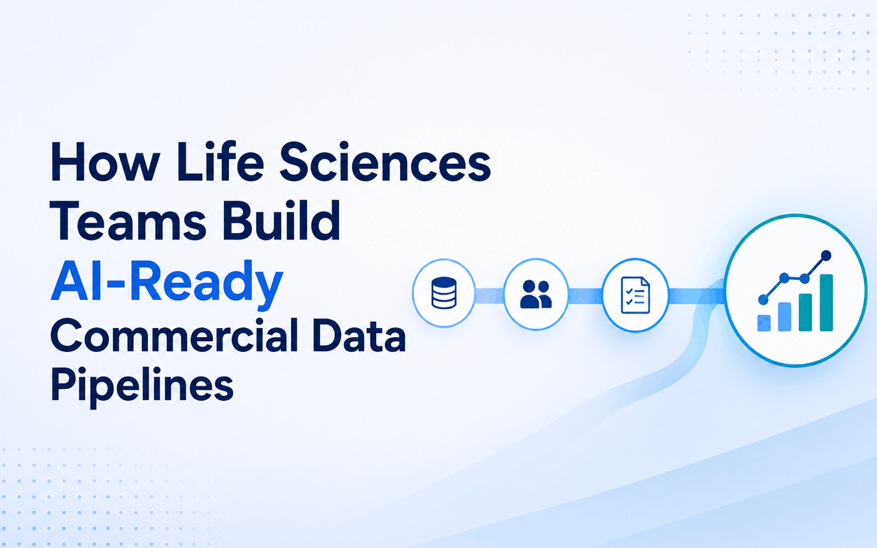 How Life Sciences Teams Build AI-Ready Commercial Data Pipelines