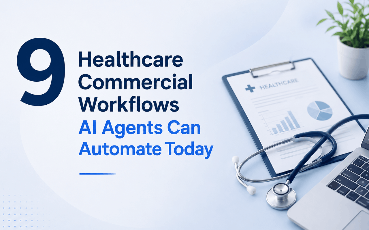 9 Healthcare Commercial Workflows AI Agents Can Automate Today