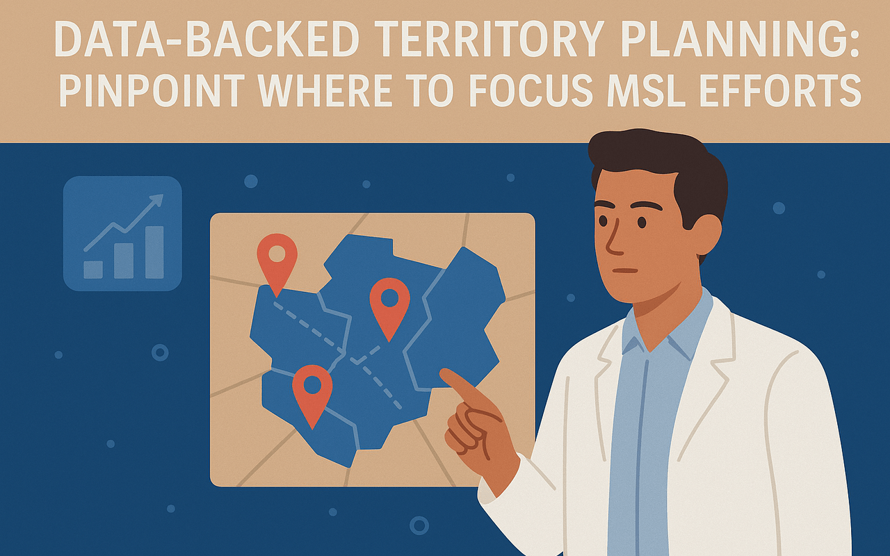 Data-Backed Territory Planning: Pinpoint Where to Focus MSL Efforts