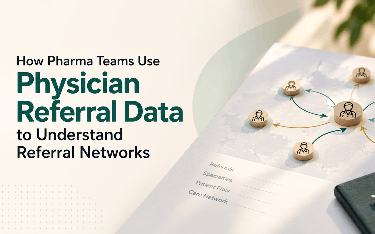 How Pharma Teams Use Physician Referral Data to Understand Referral Networks